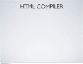 HTML COMPILER

Saturday, October 19, 13

 