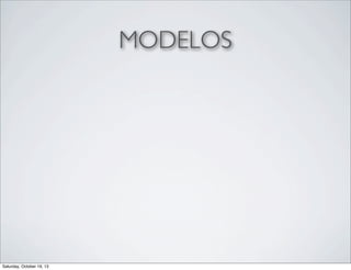 MODELOS

Saturday, October 19, 13

 