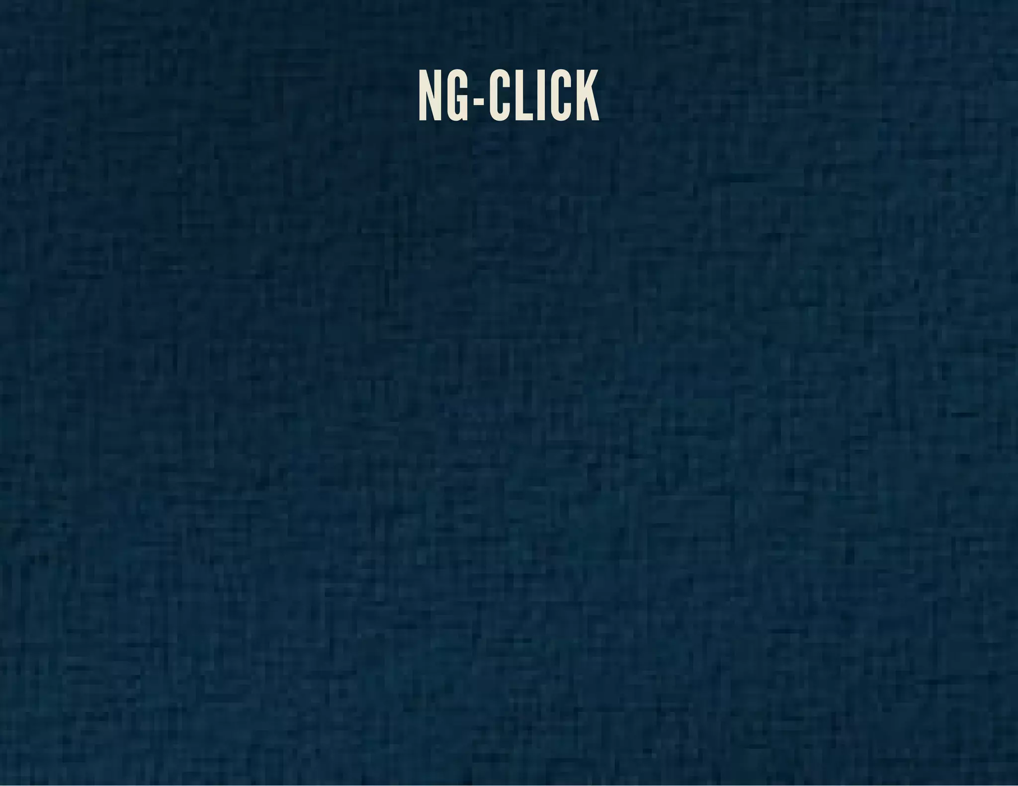 NG-CLICK 
 