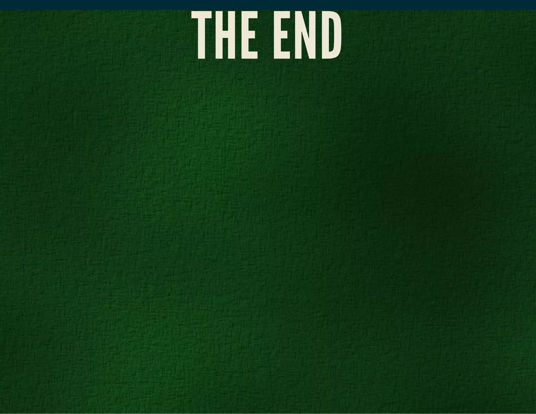 THE END 
 