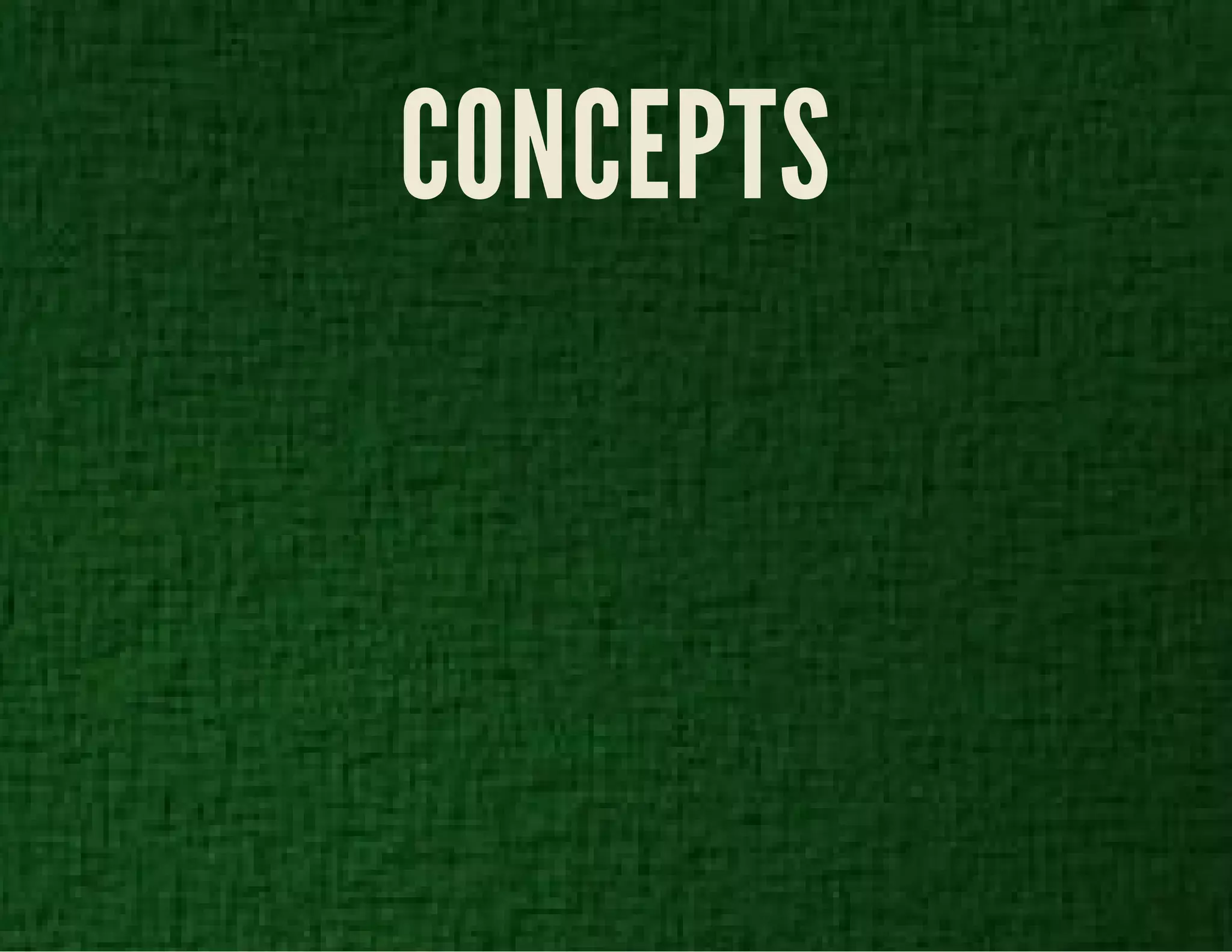 CONCEPTS 
 