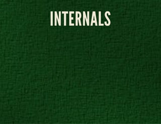 INTERNALS 
 