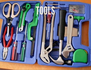 TOOLS 
 