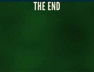 THE END 
 