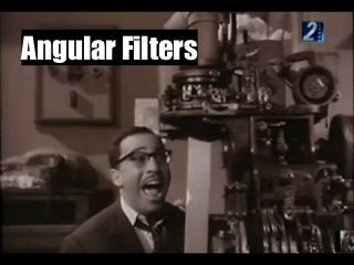 Angular Filters
 