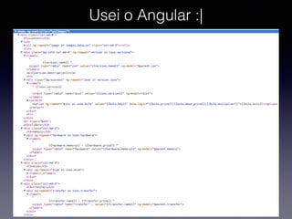 Usei o Angular :|
 