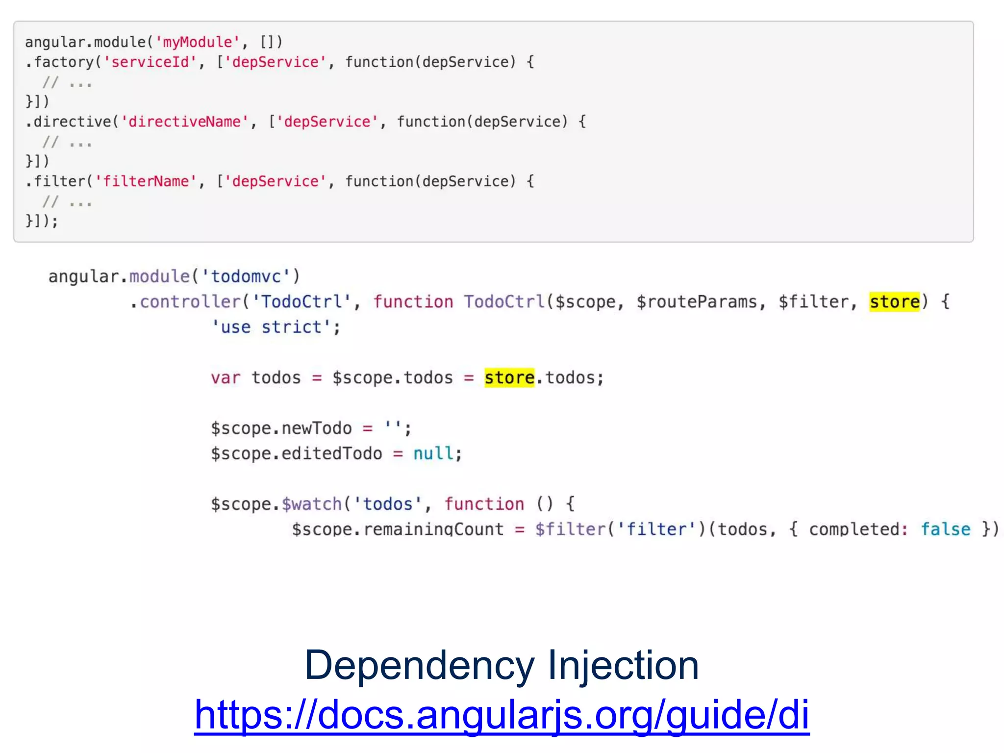 Dependency Injection https://docs.angularjs.org/guide/di 