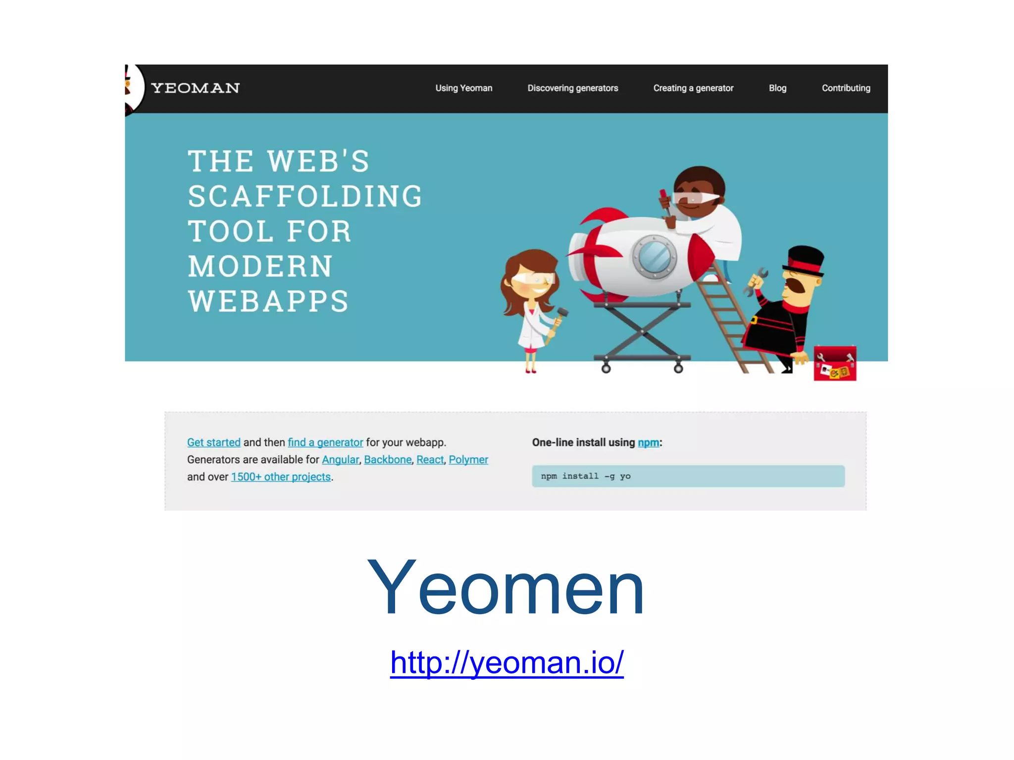 Yeomen http://yeoman.io/ 