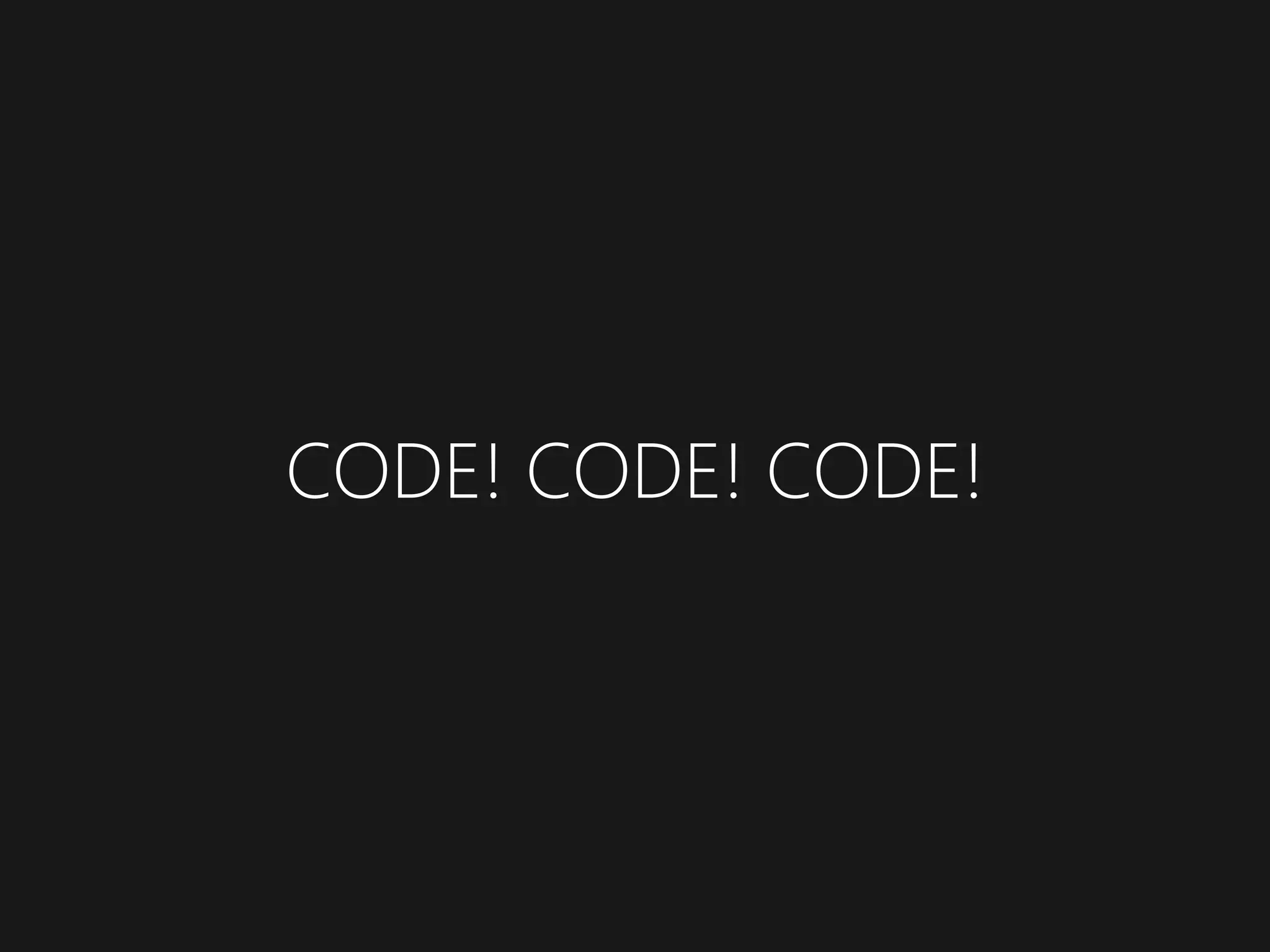 CODE! CODE! CODE!