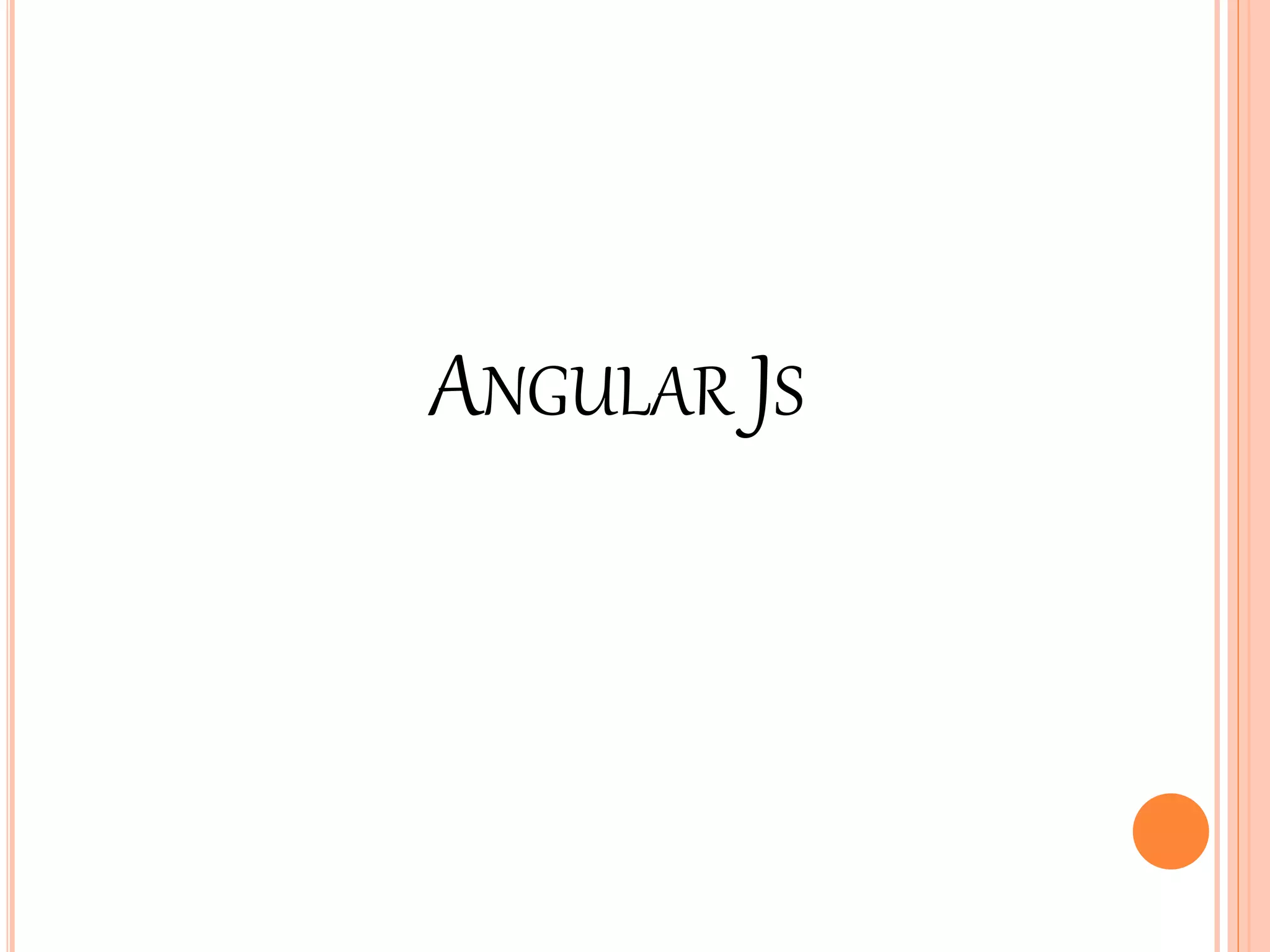 ANGULAR JS
Anisha
 
