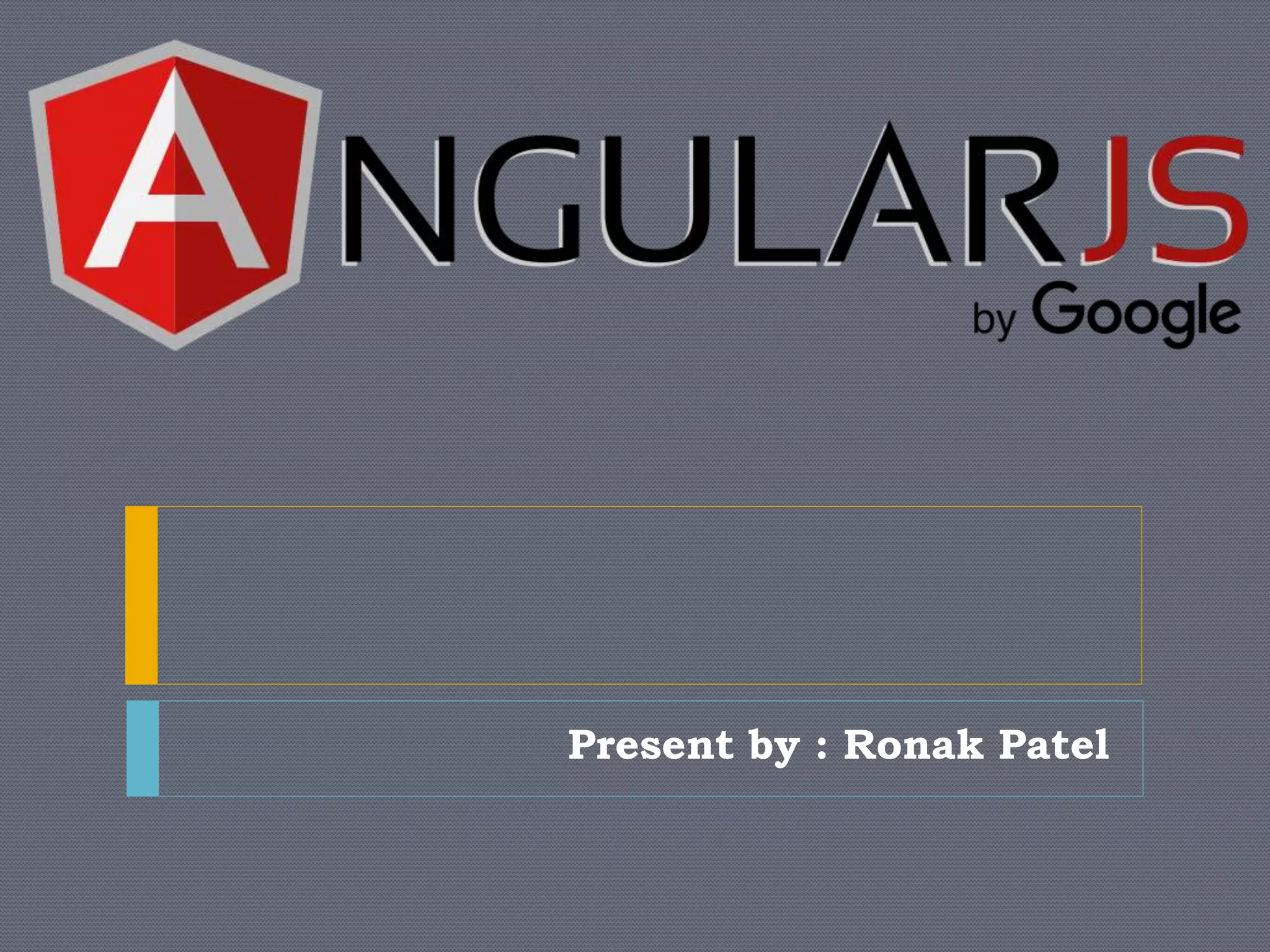 Present by : Ronak Patel
 
