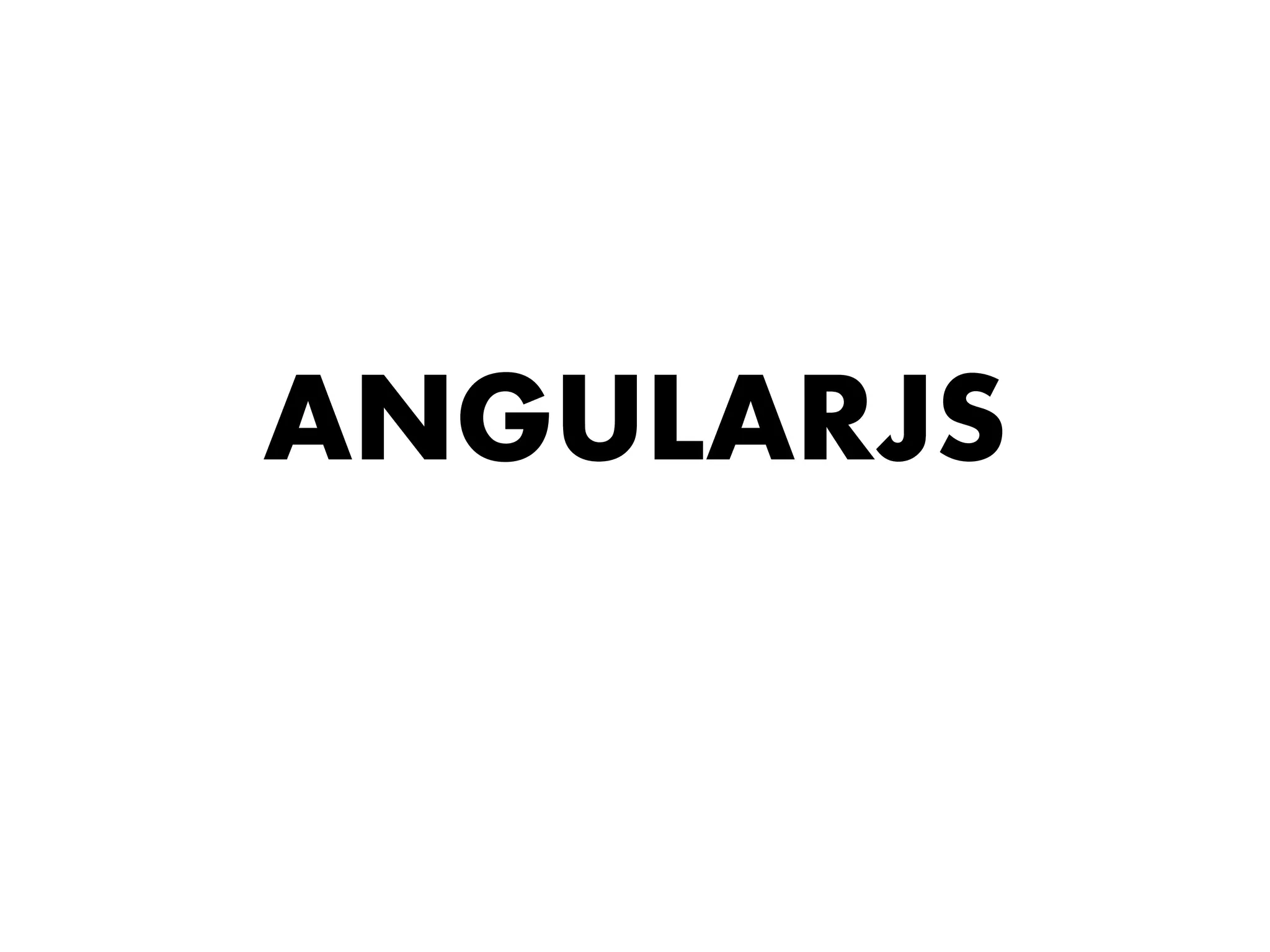 ANGULARJS
 