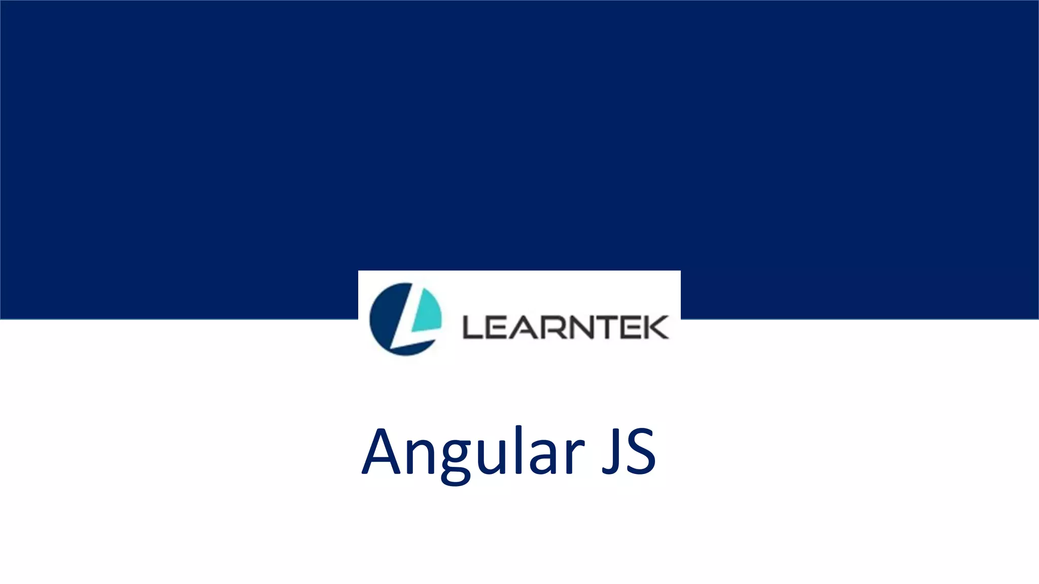 Angular JS
 