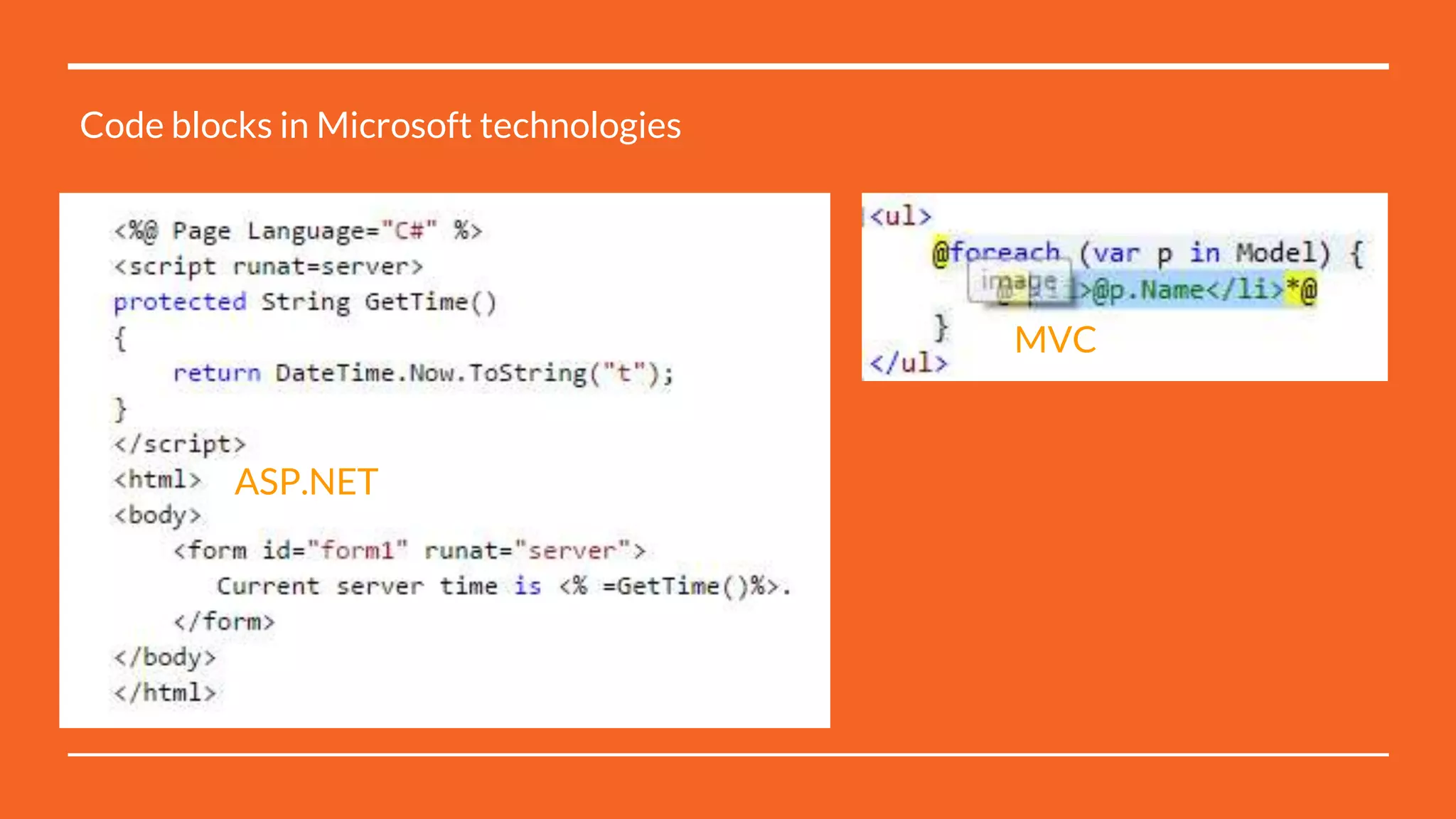 ASP.NET
MVC
Code blocks in Microsoft technologies
 