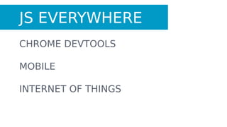 DESCOBRIMOS MUITAS COISAS
BOAS DESDE A CRIAÇÃO DO
ANGULARJS
 