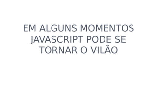 Immutable.js
Immutable.js fits better with the rest of the JS
ecosystem in my opinion, because it is designed
for and written in JS, rather than ClojureScript. The
API follows the native Array API where possible,
so it's a lot easier to switch between the two.
“Lee Byron, Interactive Information Designer at Facebook
 