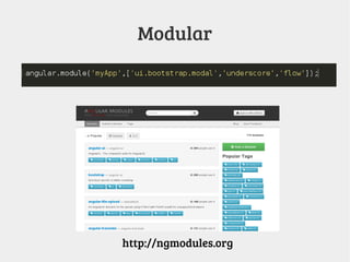 Modular
http://ngmodules.org
 