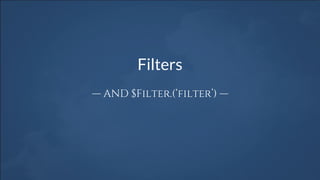 Filters
— AND $Filter.(‘filter’) —
 