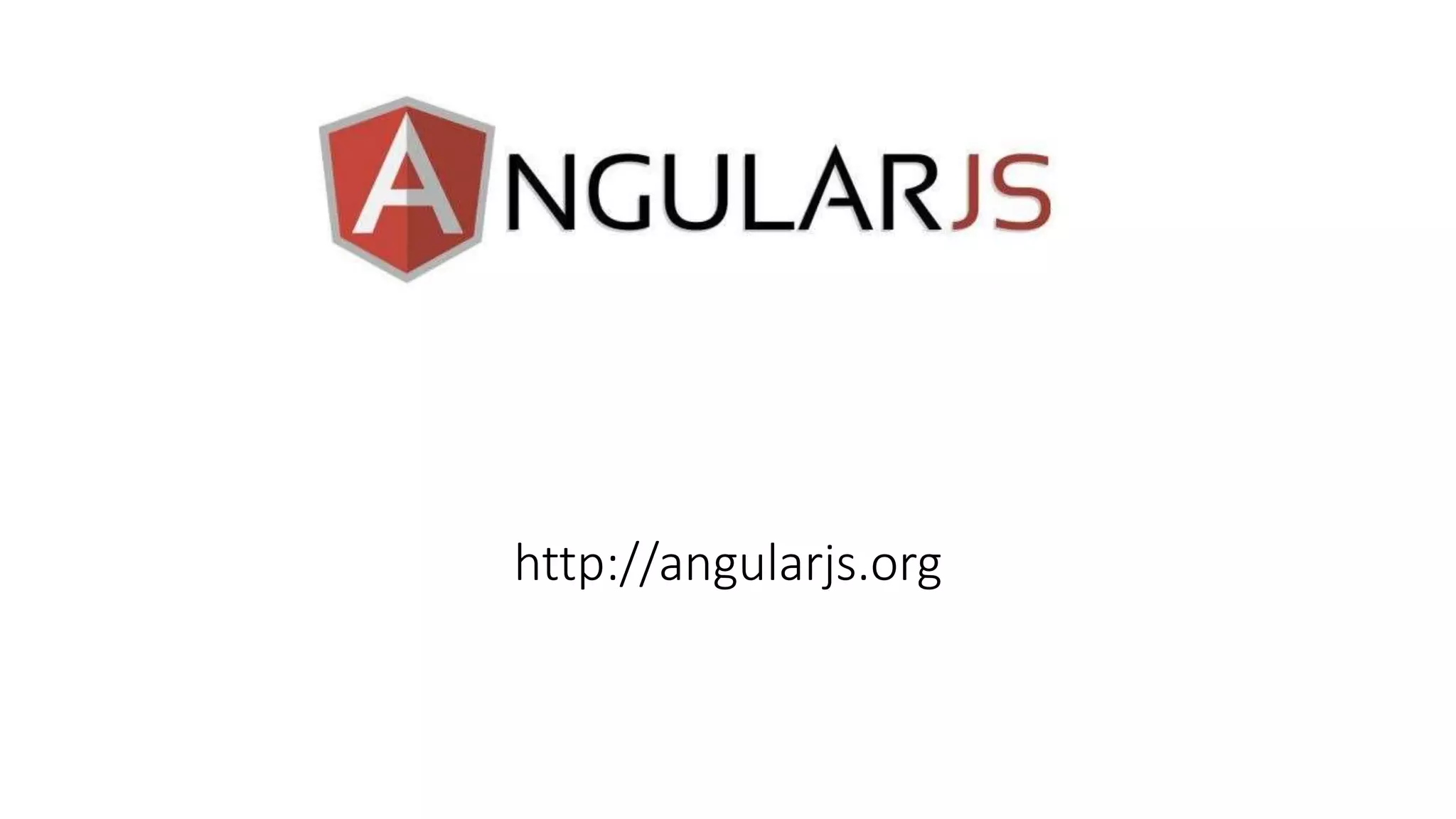 http://angularjs.org
 