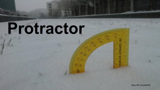 Protractor
https://flic.kr/p/iejK3M
 