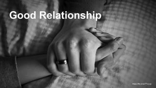 Good Relationship
https://flic.kr/p/7TvLop
 