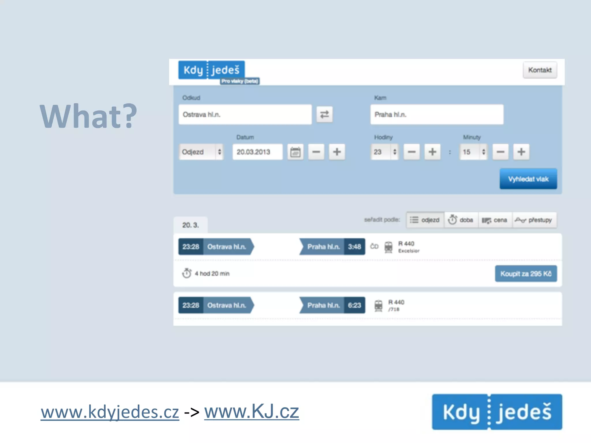 What? www.kdyjedes.cz  -­‐>  www.KJ.cz 