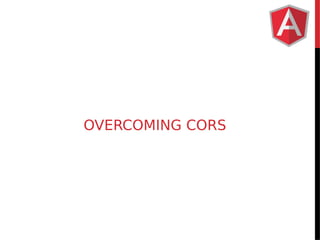 OVERCOMING CORS 
 