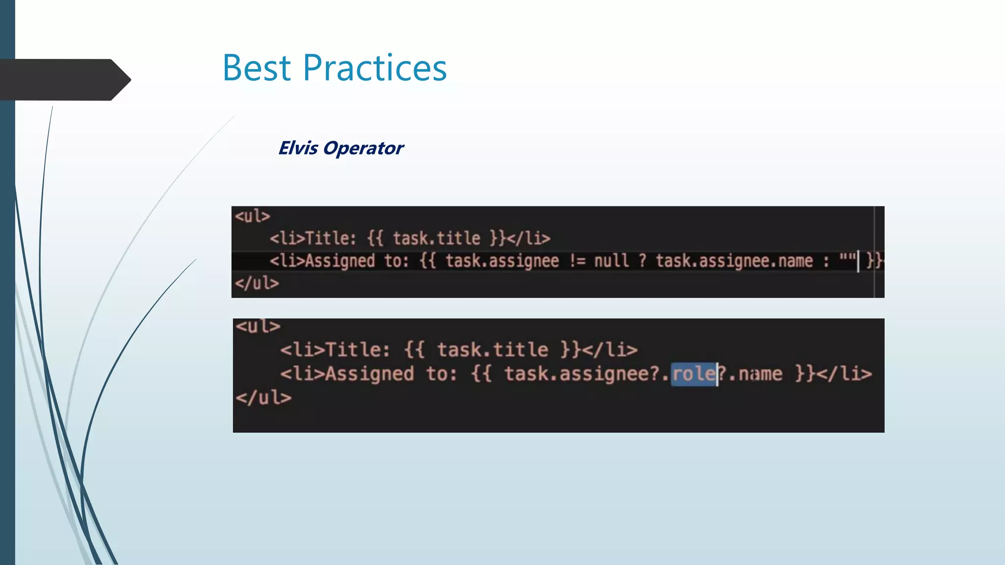 Best Practices
Elvis Operator
 