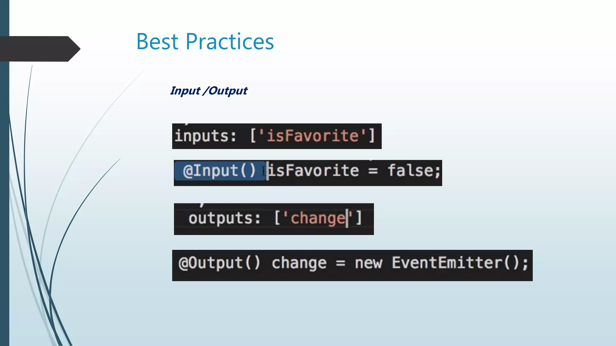 Best Practices
Input /Output
 