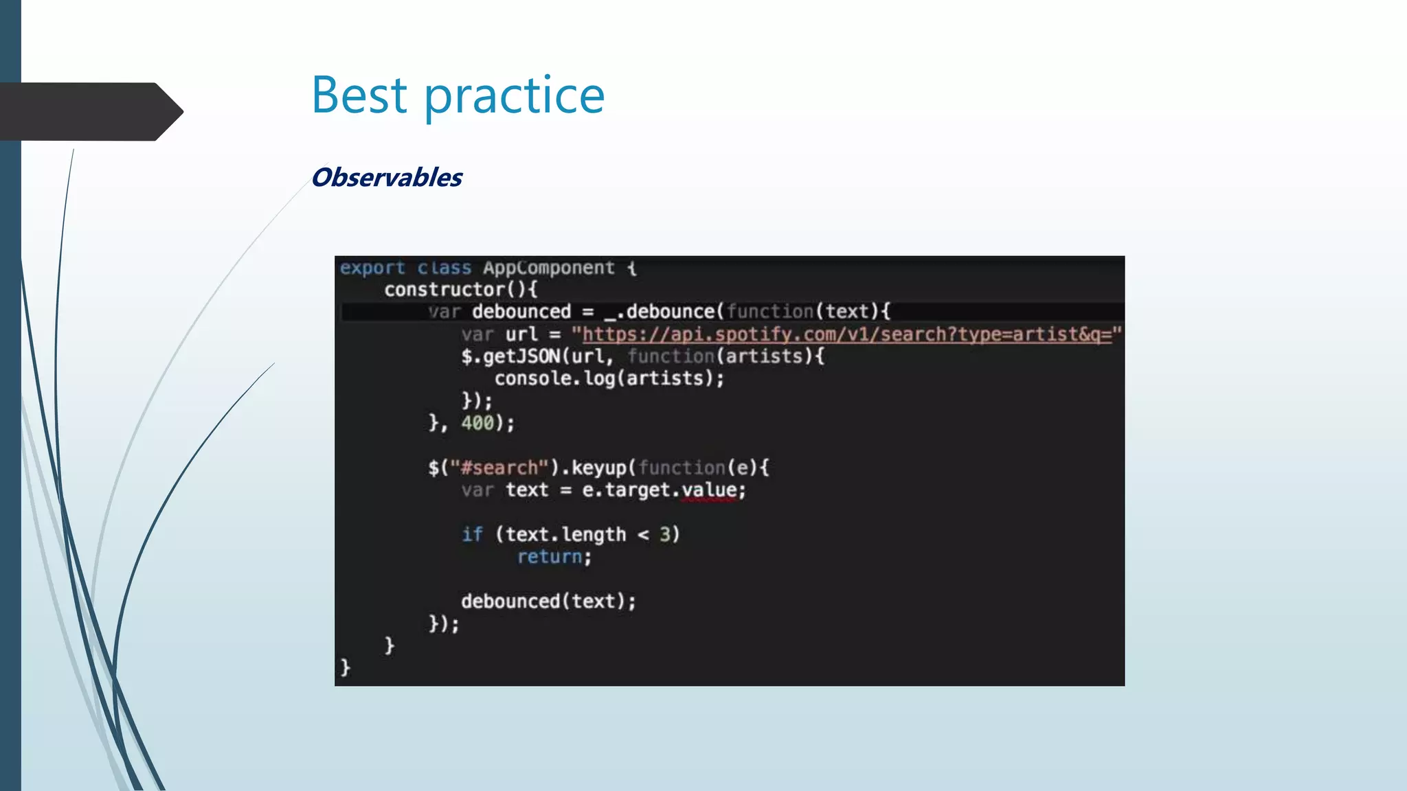 Best practice
Observables
 