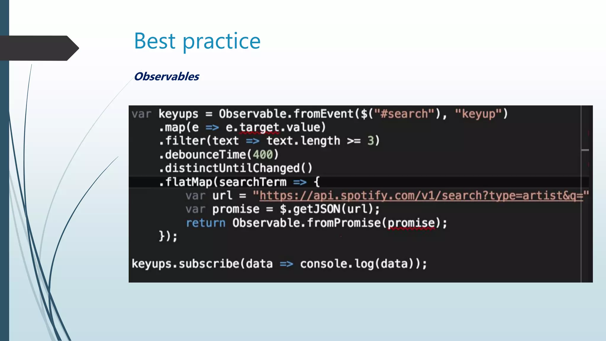 Best practice
Observables
 