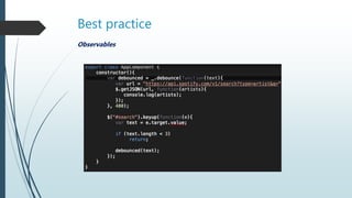 Best practice
Observables
 