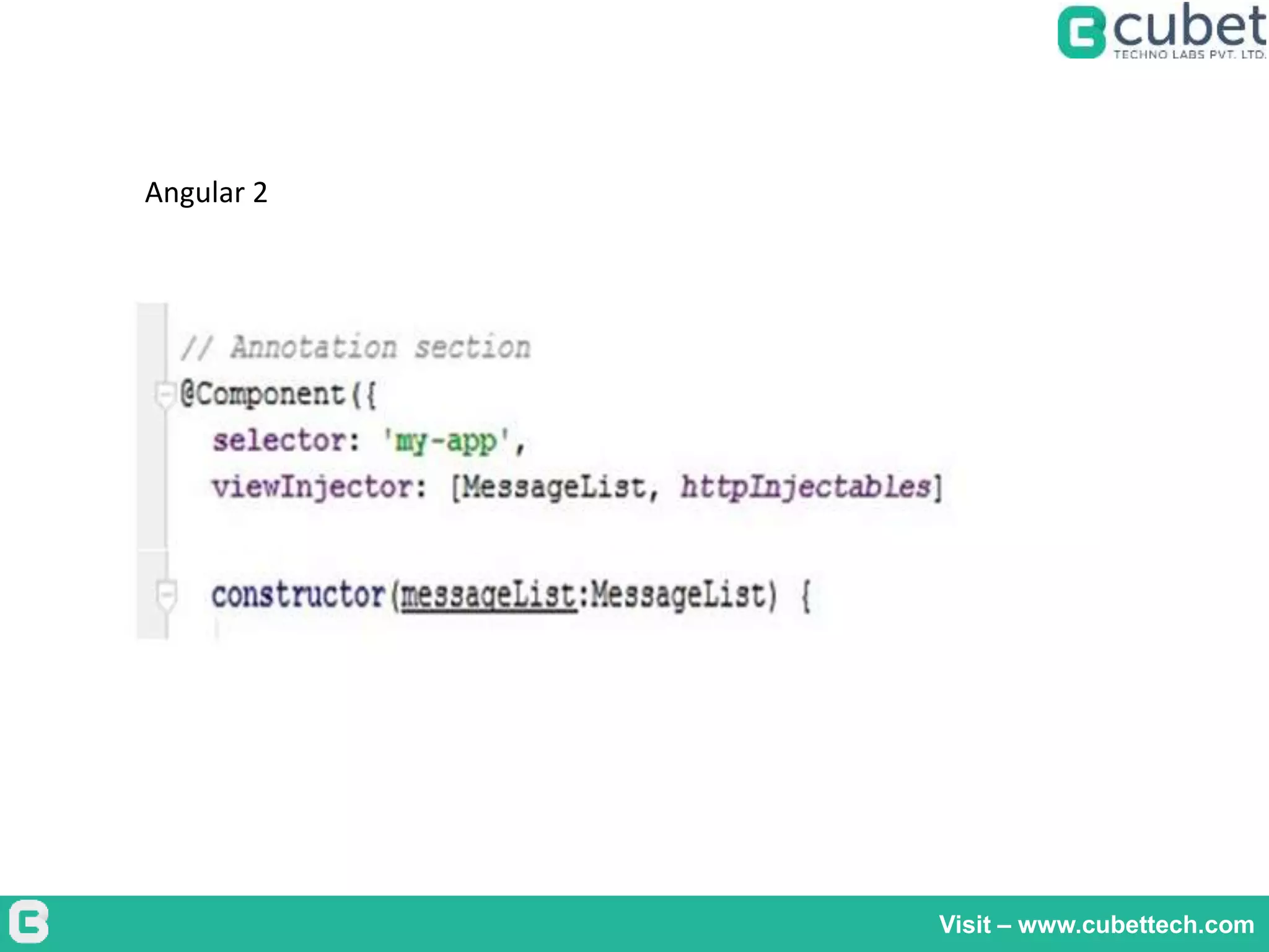 Visit – www.cubettech.com
Angular 2
 