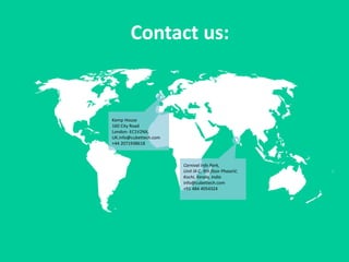 Contact us:
Kemp House
160 City Road
London- EC1V2NX,
UK.info@cubettech.com
+44 2071938618
Carnival Info Park,
Unit IX-C, 9th floor PhaseIV,
Kochi, Kerala, India
info@cubettech.com
+91 484 4054324
 