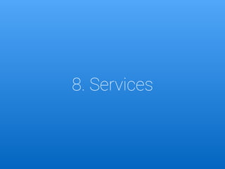 8. Services
 
