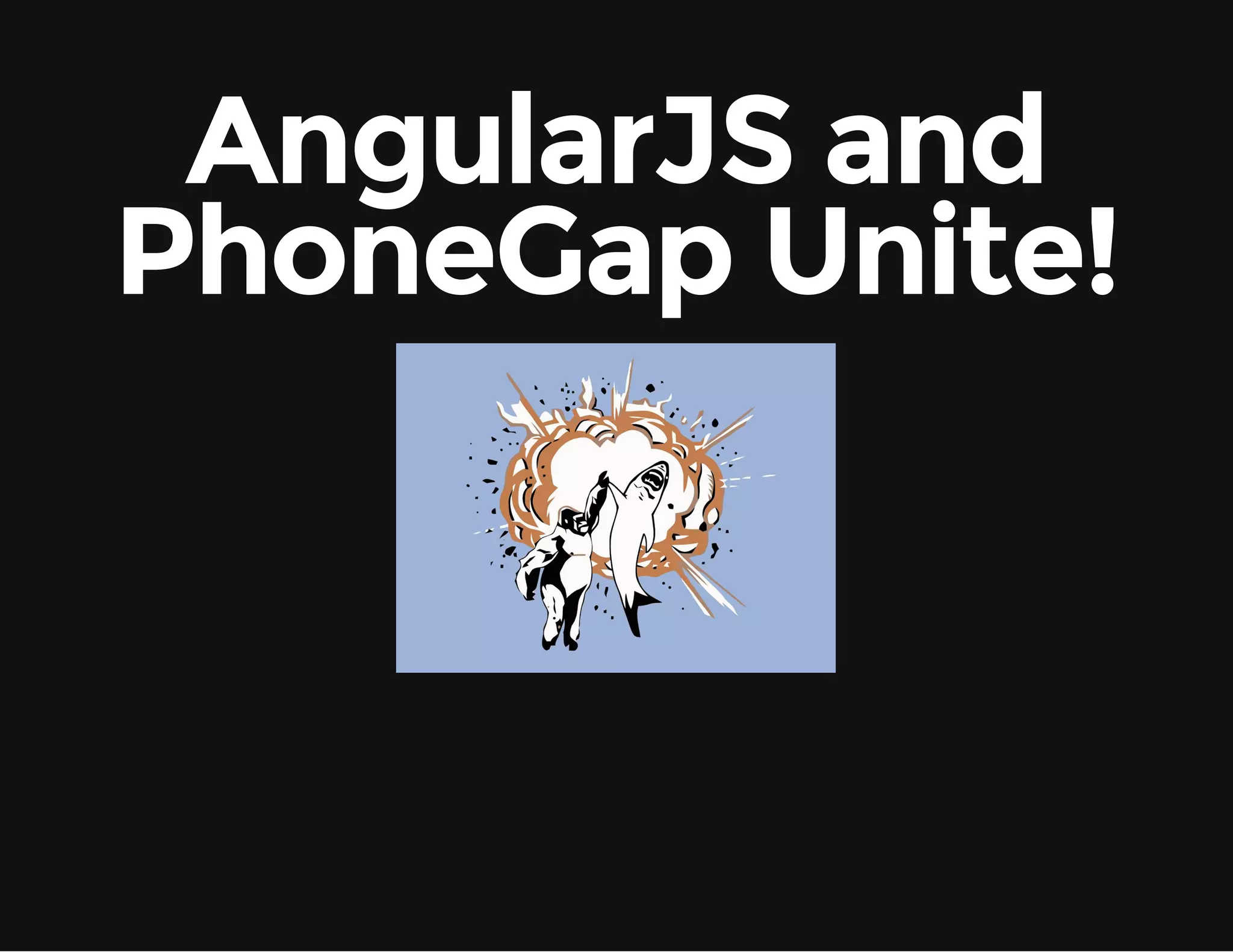 AngularJS and PhoneGap Unite! 