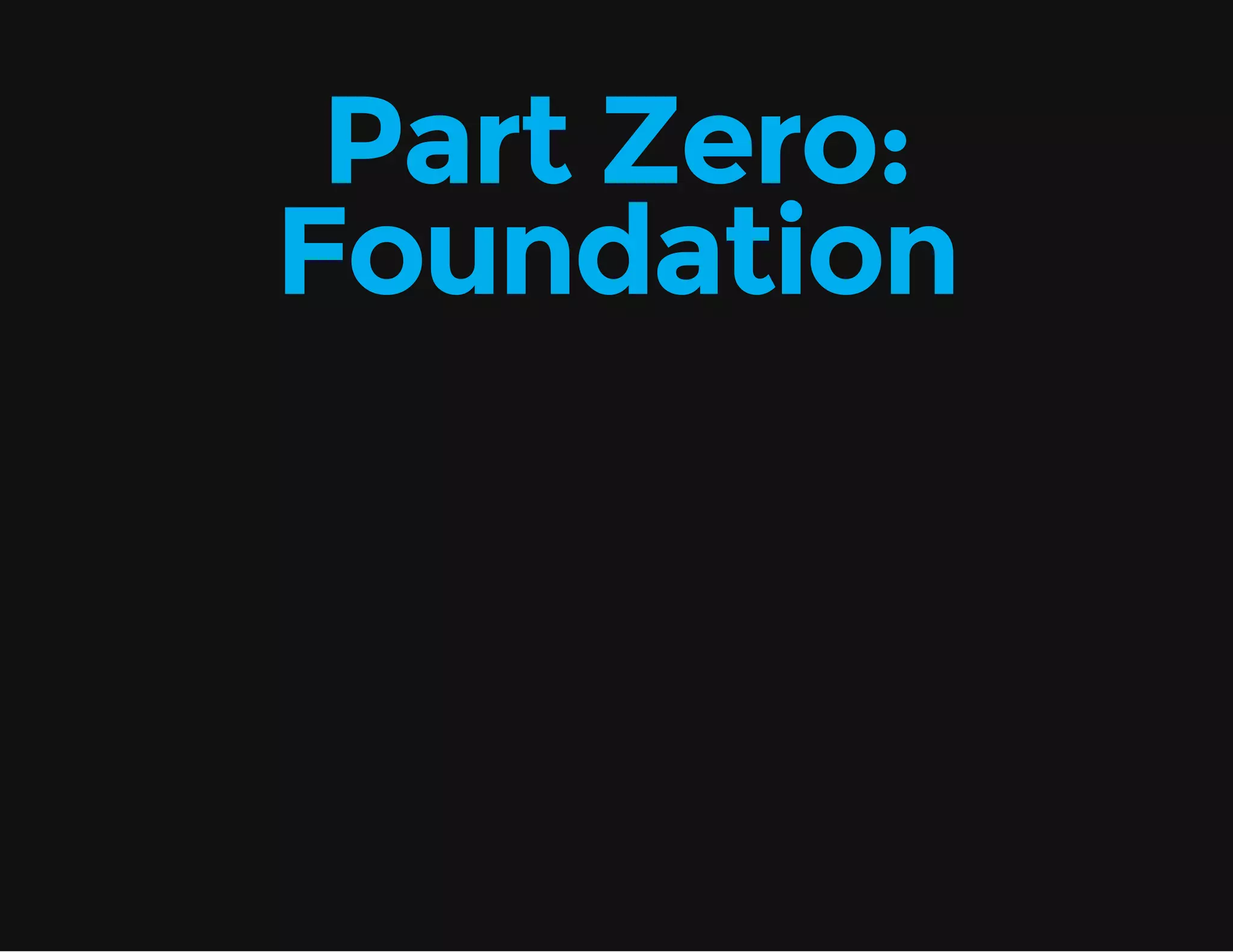 Part Zero: Foundation 