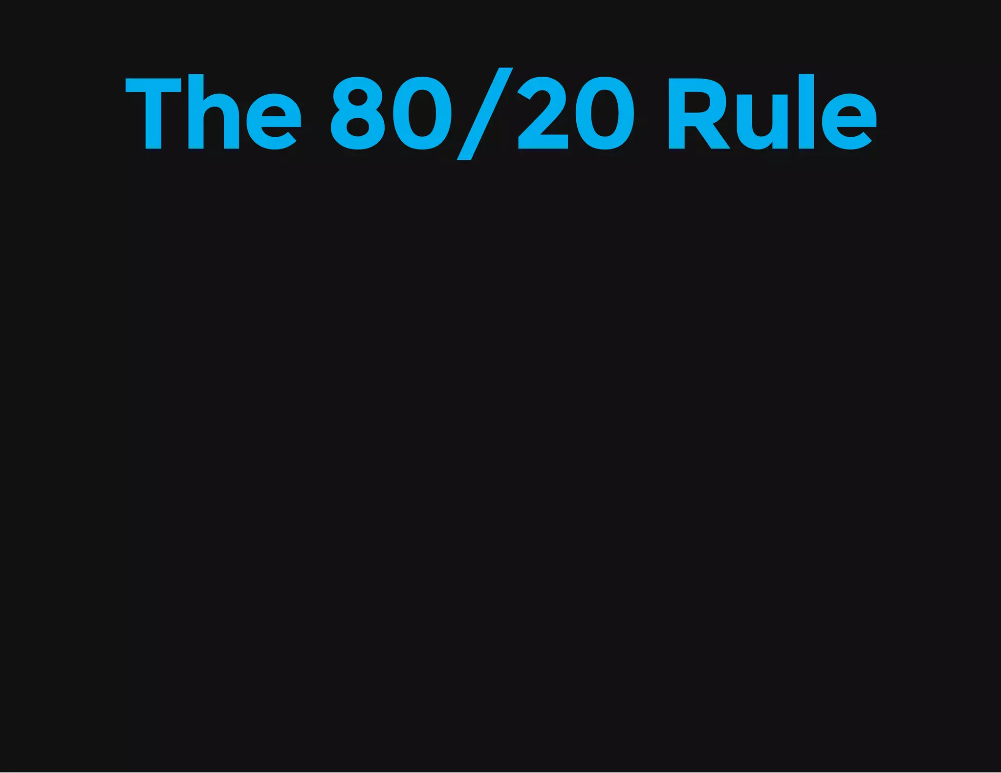 The 80/20 Rule 