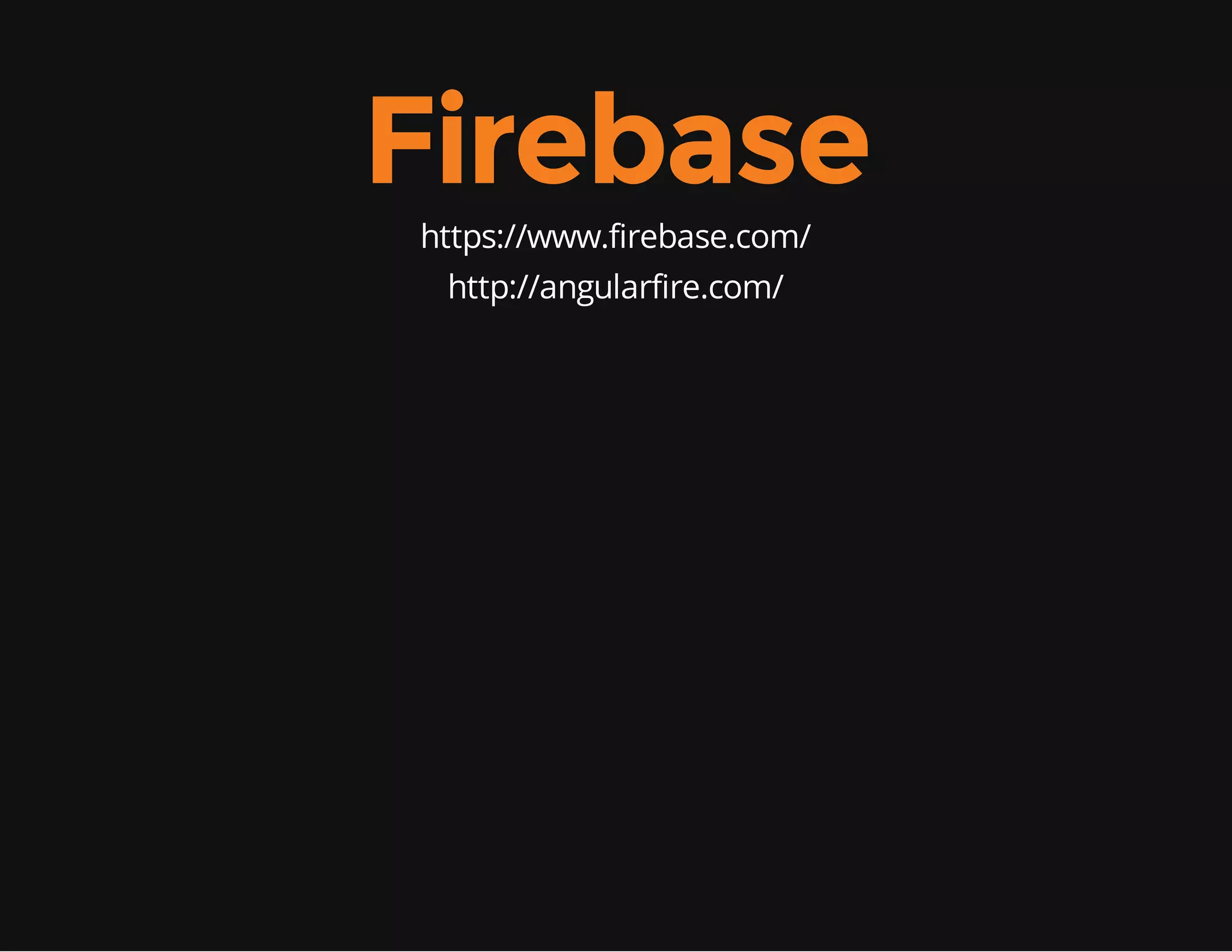 Firebase https://www.firebase.com/ http://angularfire.com/ 