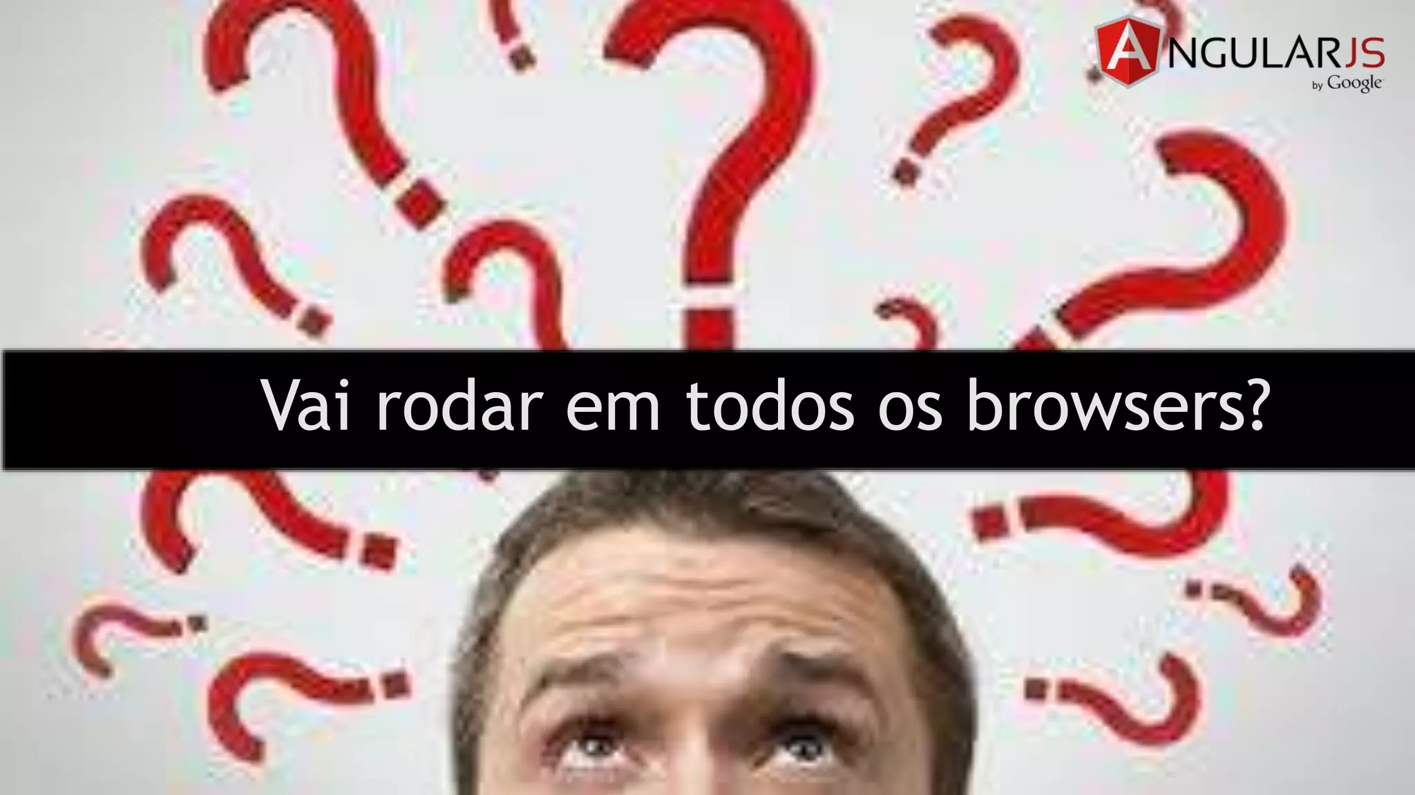 Vai rodar em todos os browsers?