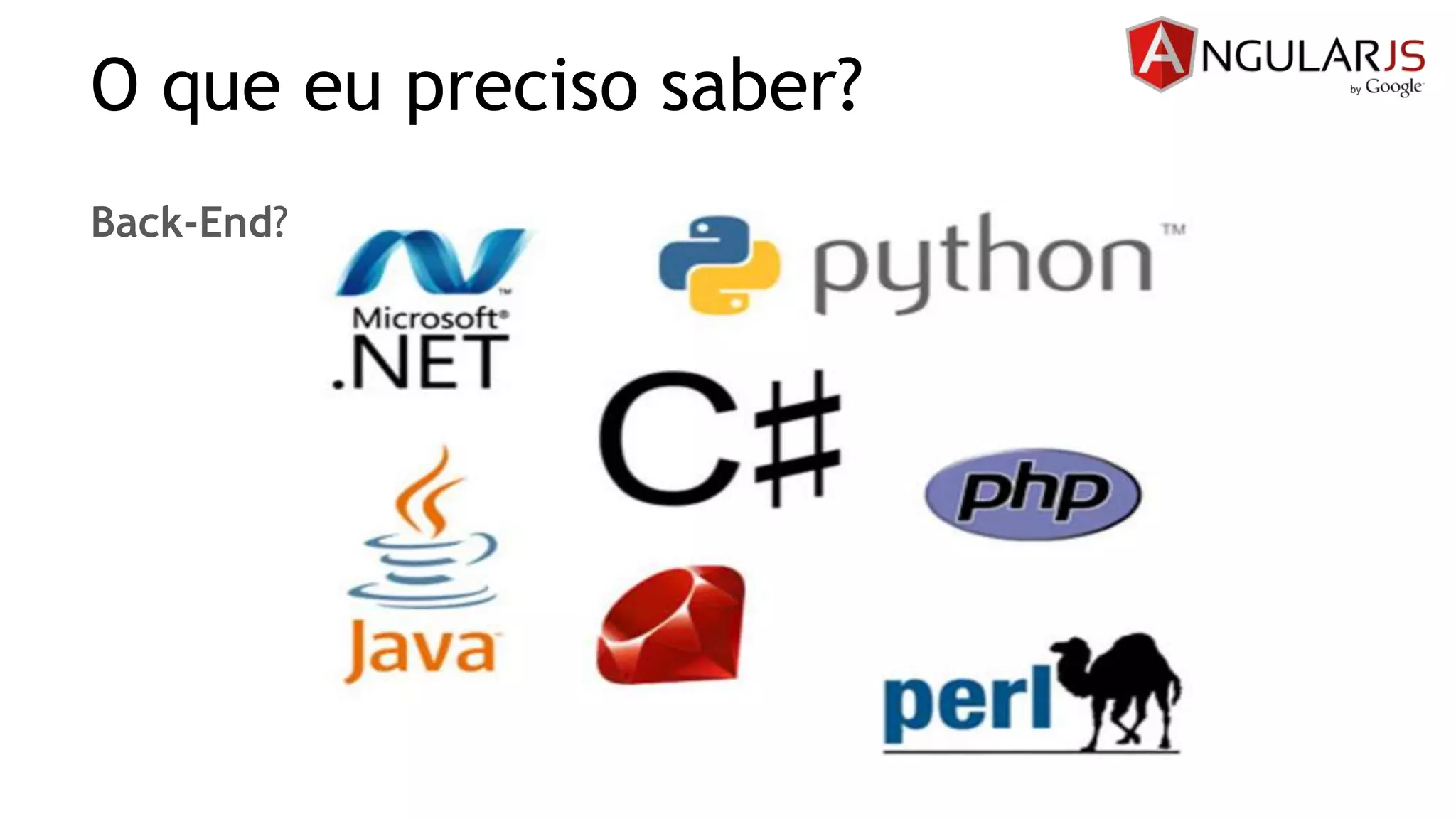 O que eu preciso saber?
Back-End?