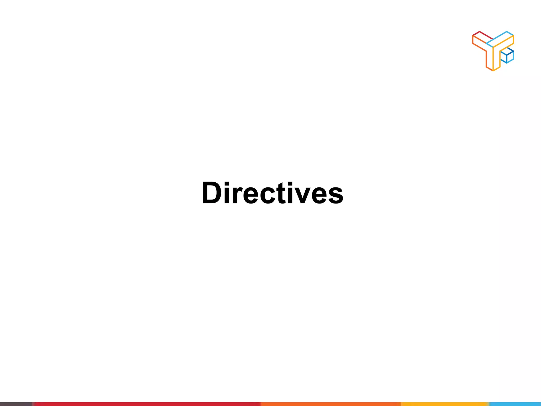 Directives
 