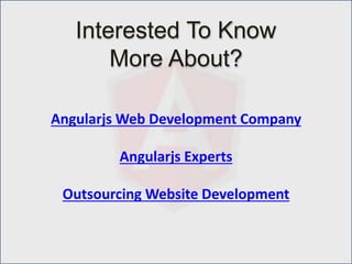 Interested To Know
More About?
Angularjs Web Development Company
Angularjs Experts
Outsourcing Website Development
 