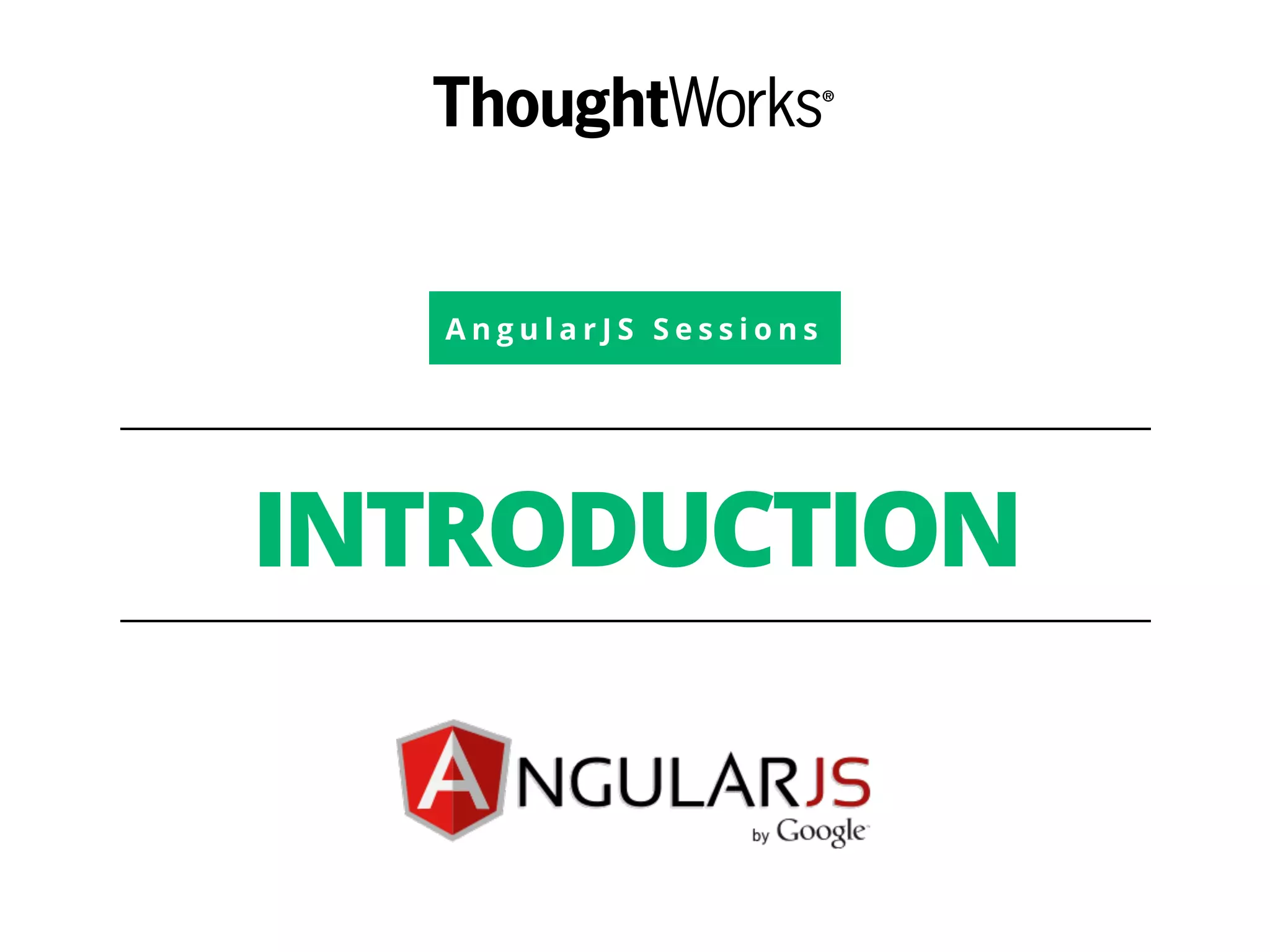 A n g u l a r J S S e s s i o n s INTRODUCTION 