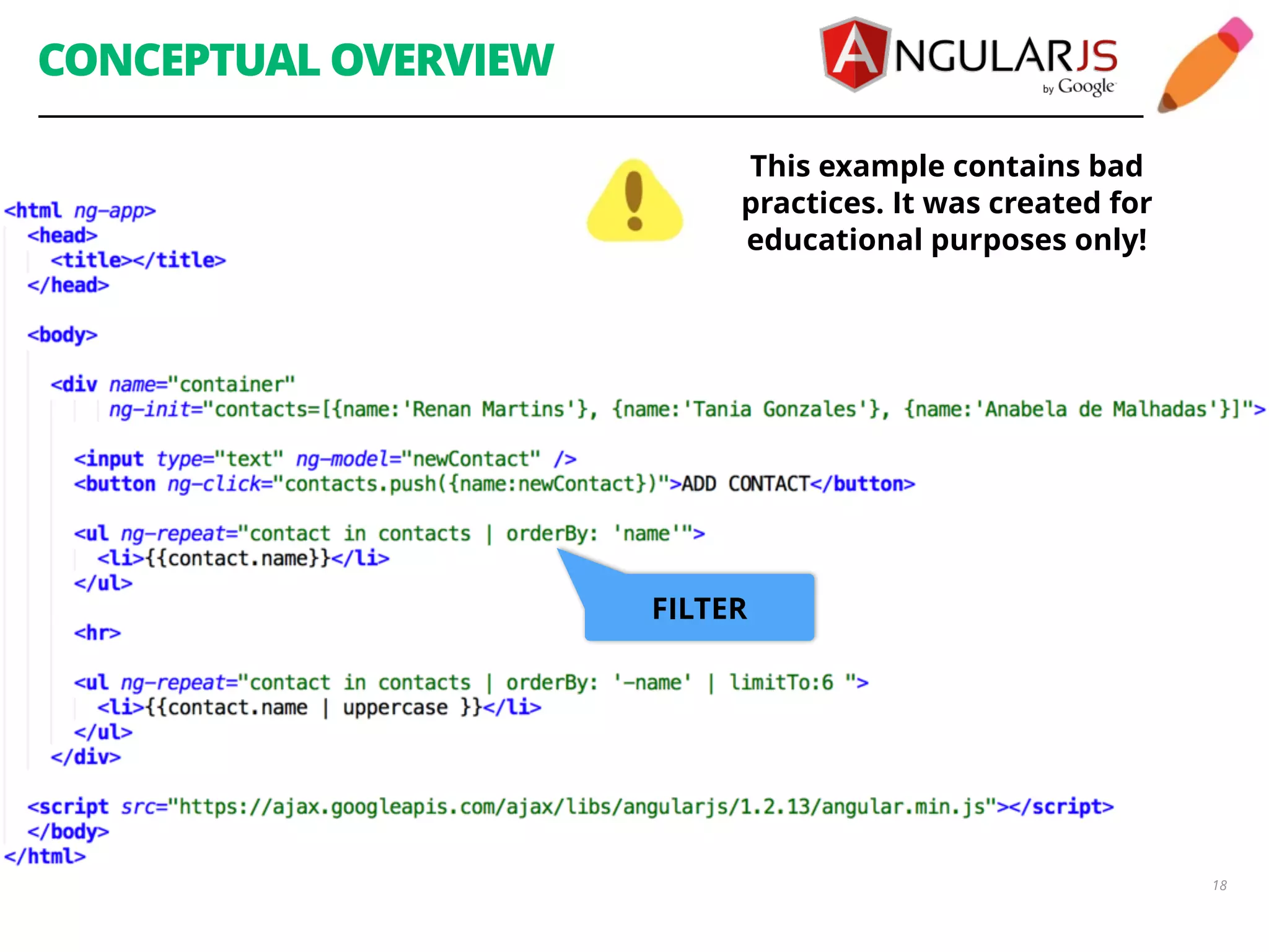 CONCEPTUAL OVERVIEW 18 This example contains bad practices. It was created for educational purposes only! FILTER 
