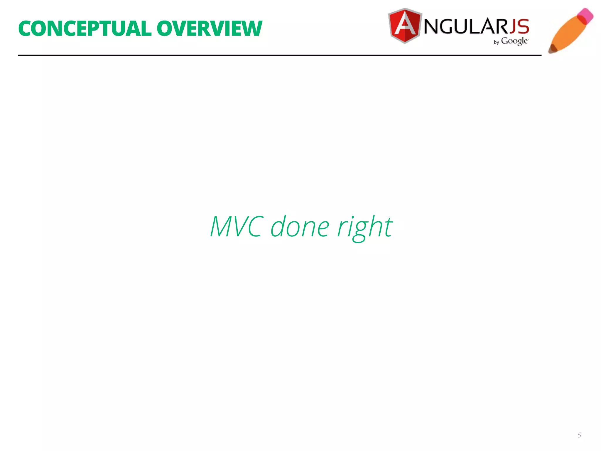 CONCEPTUAL OVERVIEW 5 MVC done right 