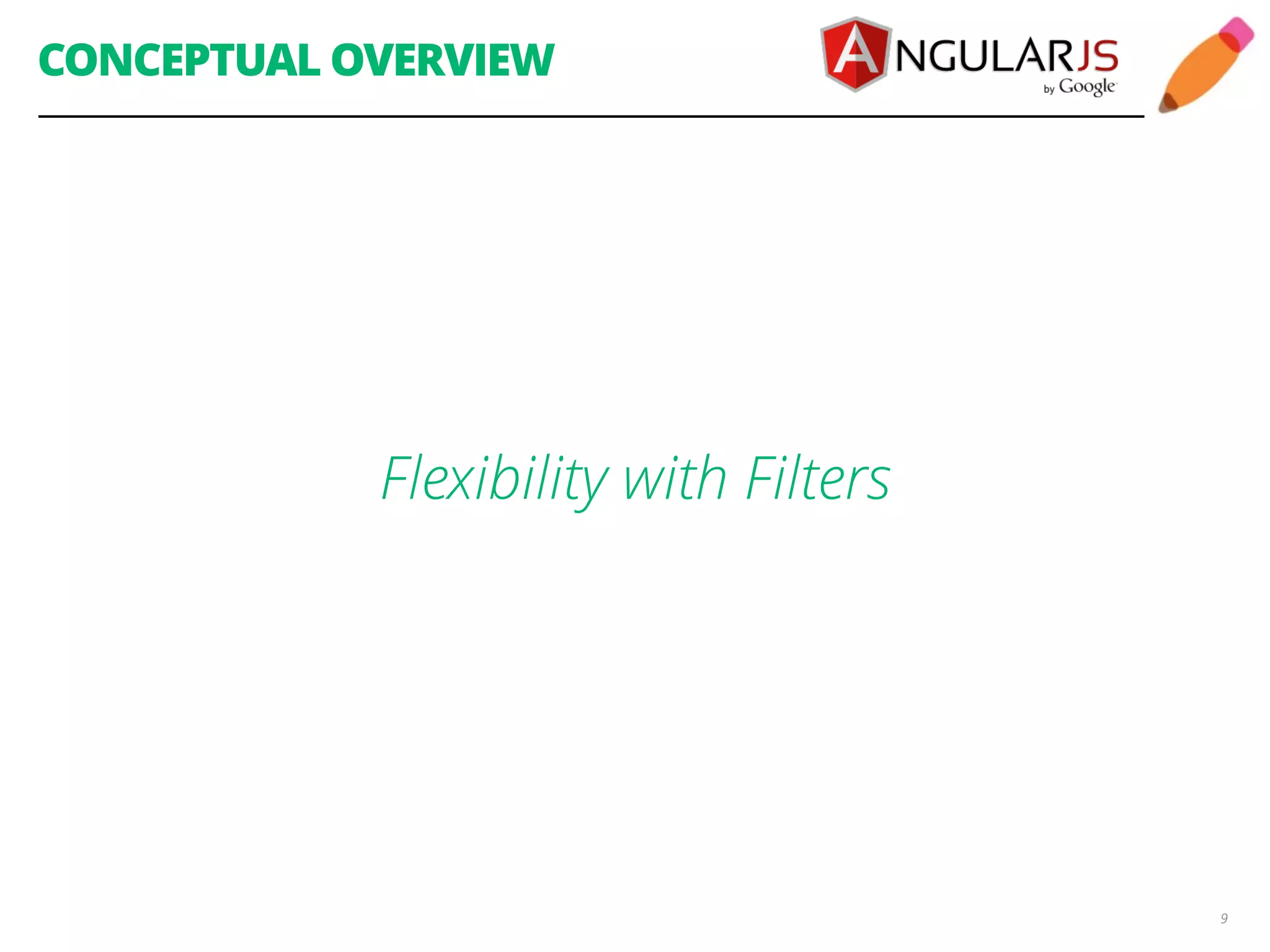 CONCEPTUAL OVERVIEW 9 Flexibility with Filters 