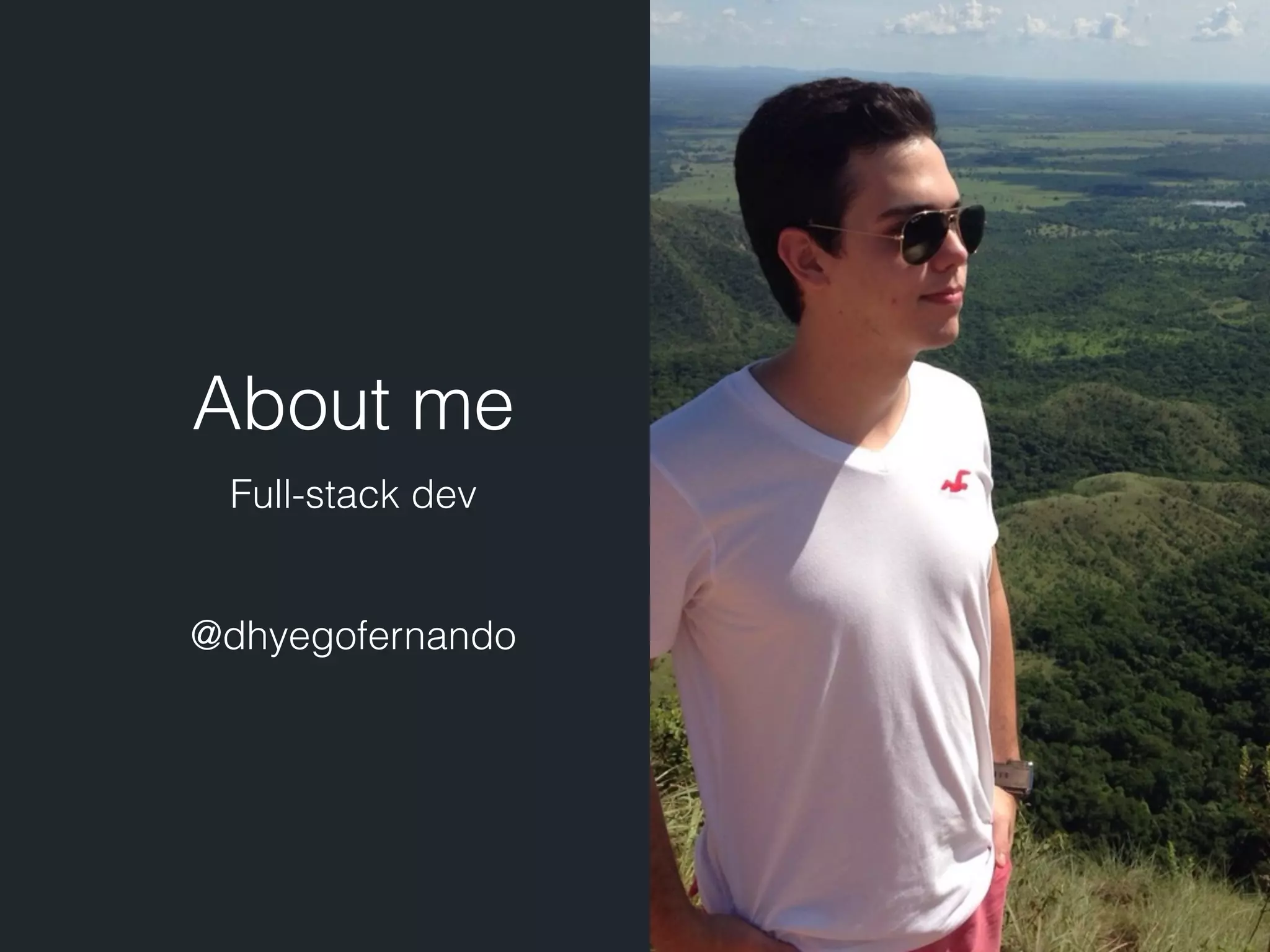 About me Full-stack dev @dhyegofernando 