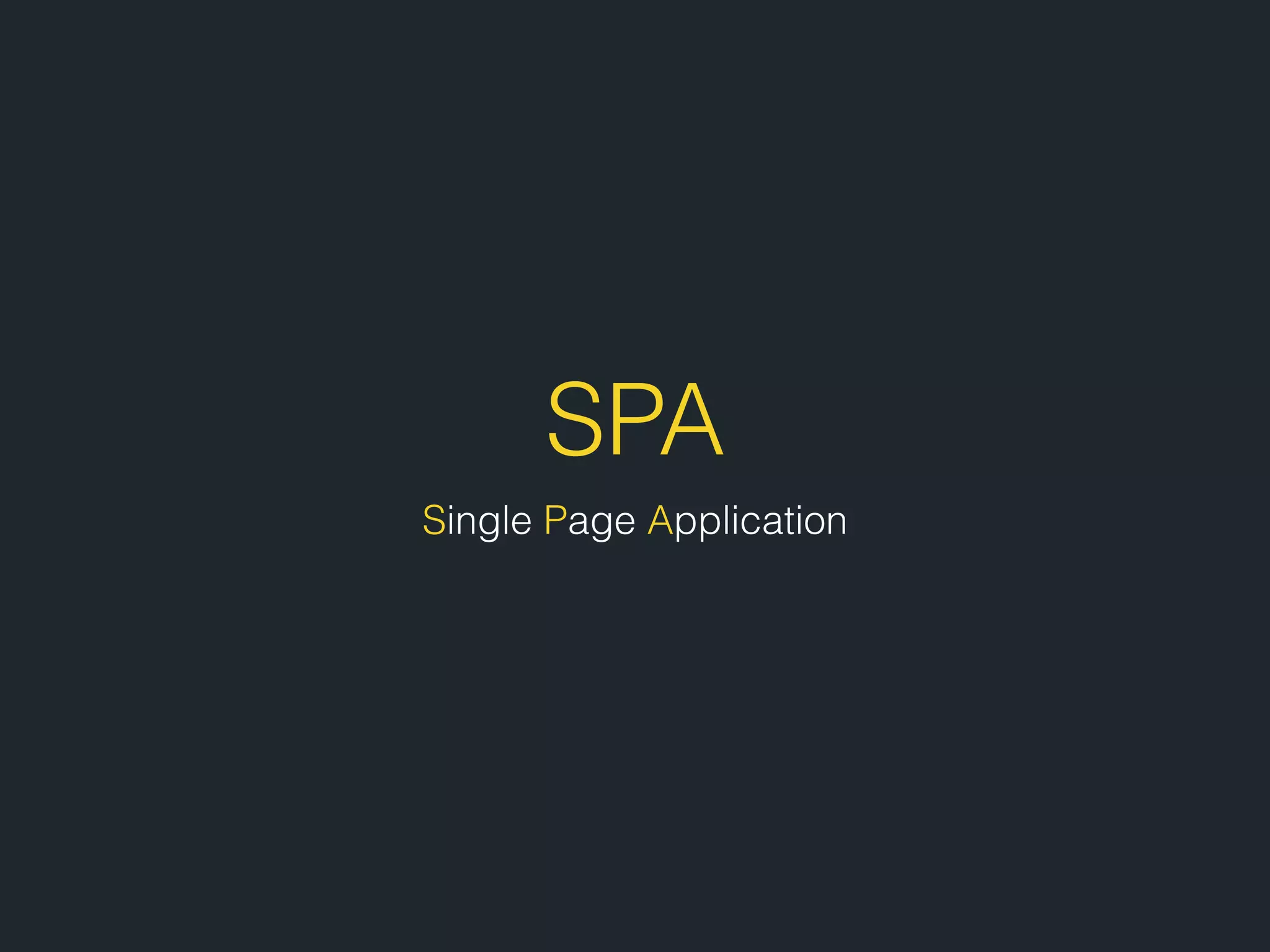SPA Single Page Application 