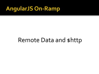 Remote Data and $http
 